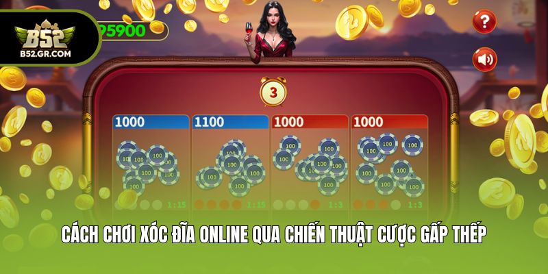 Cách Chơi Xóc Đĩa Online - Luật Chơi, Chiến Thuật Cược Hay 2 Cách chơi xóc đĩa online qua chiến thuật cược gấp thếp